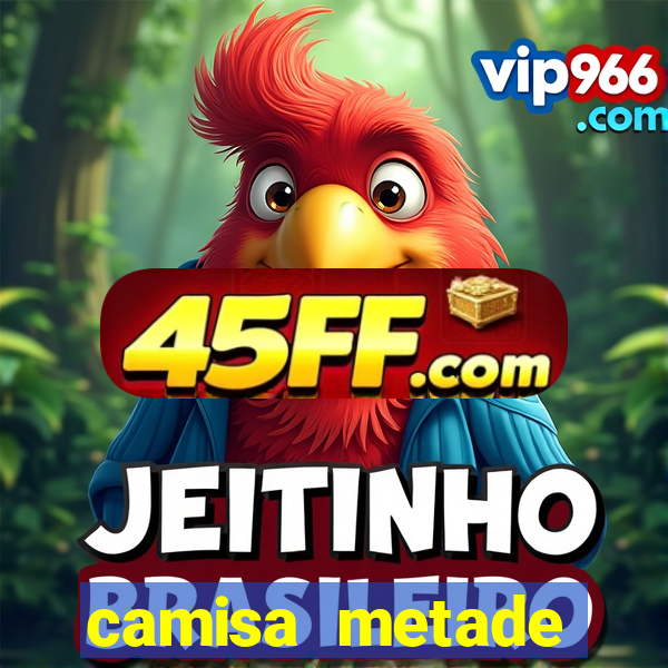 camisa metade cruzeiro metade atletico